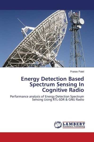 Cover for Patel Pranav · Energy Detection Based Spectrum Sensing in Cognitive Radio (Paperback Book) (2015)