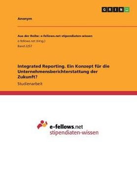 Cover for Anonym · Integrated Reporting. Ein Konzep (Bog) (2017)