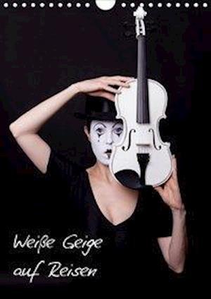 Weiße Geige auf Reisen (Wandkalende - Art - Bøger -  - 9783670578482 - 