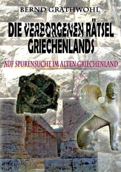 Cover for Bernd Grathwohl · Die Verborgenen Rätsel Griechenlands (Paperback Book) [German edition] (2019)