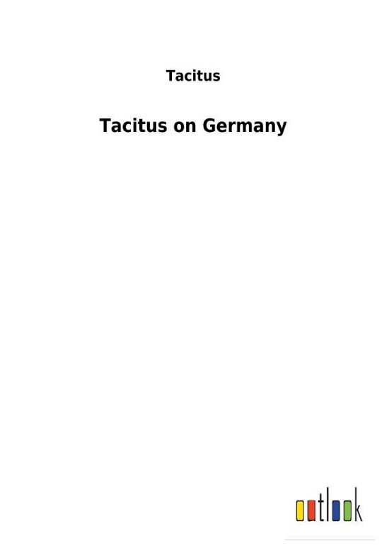 Cover for Tacitus · Tacitus on Germany (Bok) (2018)