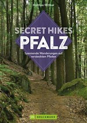 Secret Hikes Pfalz - Matthias Wittber - Książki - Bruckmann - 9783734324482 - 14 lipca 2023