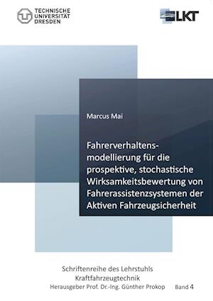 Cover for Marcus Mai · Fahrerverhaltensmodellierung für die prospektive, stochastische Wirksamkeitsbewertung von Fahrerassistenzsystemen der Aktiven Fahrzeugsicherheit (Paperback Book) (2017)