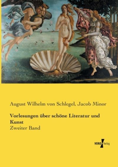 Cover for August Wilhelm Von Schlegel · Vorlesungen uber schoene Literatur und Kunst: Zweiter Band (Paperback Book) (2019)