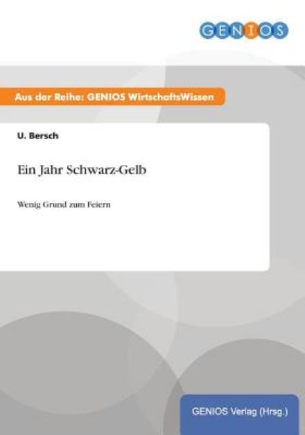Ein Jahr Schwarz-Gelb: Wenig Grund zum Feiern - U Bersch - Bøger - Gbi-Genios Verlag - 9783737943482 - 15. juli 2015