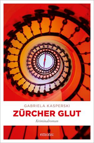 Zürcher Glut - Gabriela Kasperski - Books - Emons Verlag - 9783740813482 - January 25, 2022