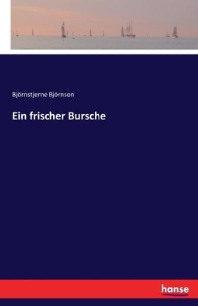 Cover for Bjoernstjerne Bjoernson · Ein frischer Bursche (Taschenbuch) (2020)