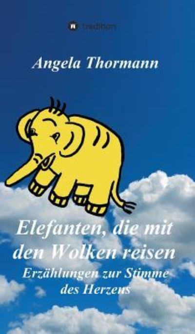 Cover for Angela Thormann · Elefanten, die mit den Wolken reisen (Hardcover bog) (2017)