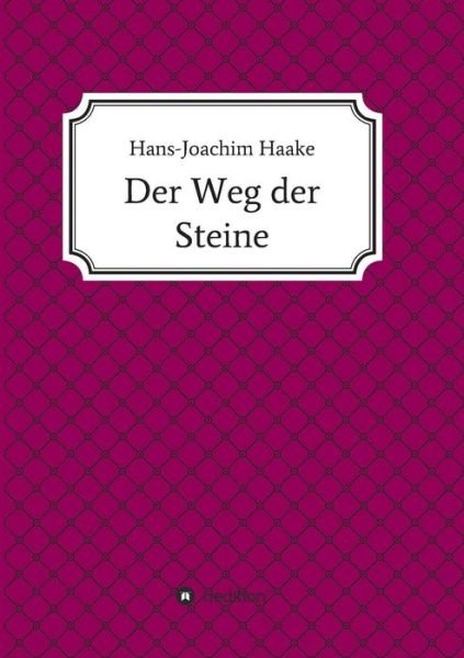 Cover for Haake · Der Weg der Steine (Book) (2017)