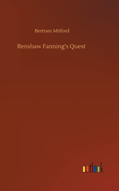 Cover for Bertram Mitford · Renshaw Fanning's Quest (Hardcover Book) (2020)