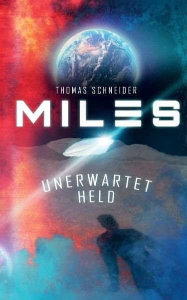 Miles - Unerwartet Held - Schneider - Livros -  - 9783752850482 - 10 de janeiro de 2022