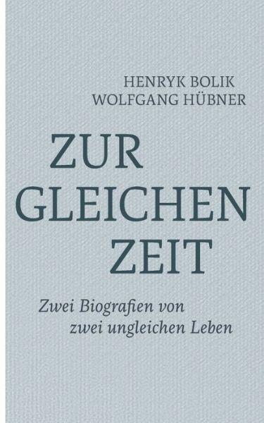 Cover for Henryk Bolik · Zur gleichen Zeit (Paperback Book) (2022)