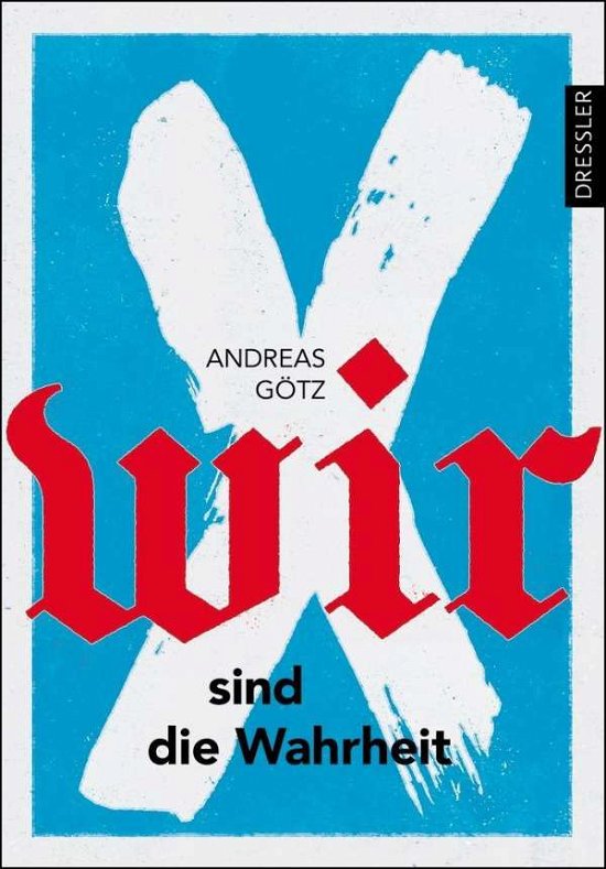 Cover for Götz · Wir sind die Wahrheit (Book)