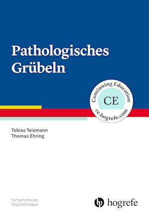 Pathologisches Grübeln - Tobias Teismann - Libros - Hogrefe Verlag GmbH + Co. - 9783801727482 - 23 de julio de 2019