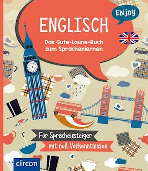 Enjoy Englisch: Das Gute-Laune-Buch zum Sprachenlernen -  - Książki - Circon Verlag GmbH - 9783817443482 - 19 kwietnia 2024