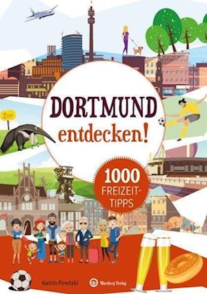 Cover for Katrin Pinetzki · Dortmund entdecken! 1000 Freizeittipps (Paperback Book) (2022)