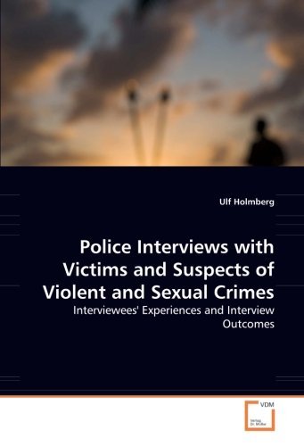 Cover for Ulf Holmberg · Police Interviews with Victims and Suspects of Violent and Sexual Crimes: Interviewees' Experiences and Interview Outcomes (Paperback Book) (2008)