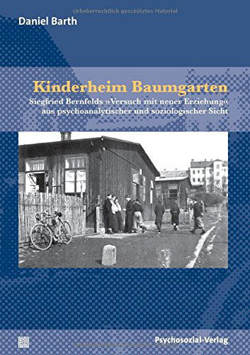 Kinderheim Baumgarten - Daniel Barth - Böcker - Psychosozial-Verlag - 9783837920482 - 1 september 2010