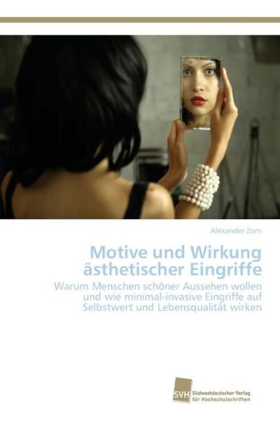 Cover for Zorn Alexander · Motive Und Wirkung Asthetischer Eingriffe (Paperback Book) (2015)