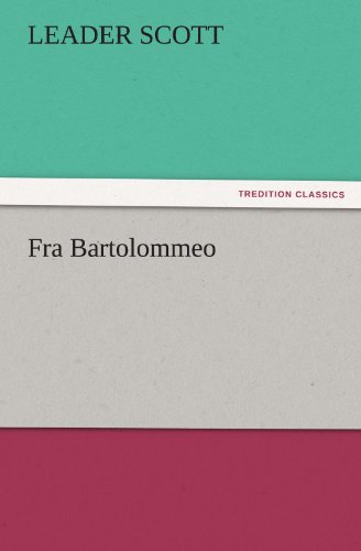 Cover for Leader Scott · Fra Bartolommeo (Tredition Classics) (Paperback Book) (2011)