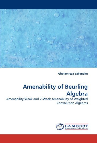 Cover for Gholamreza Zabandan · Amenability of Beurling Algebra: Amenability,weak and 2-weak Amenability of Weighted Convolution Algebras (Paperback Book) (2010)