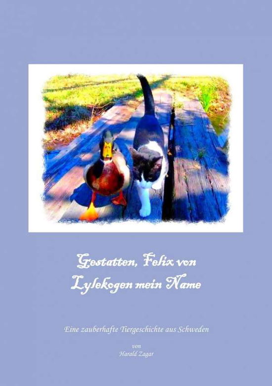 Gestatten, Felix von Lylekogen me - Zagar - Books -  - 9783864605482 - 