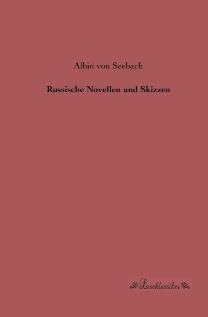 Cover for Albin Von Seebach · Russische Novellen Und Skizzen (Paperback Book) [German edition] (2013)