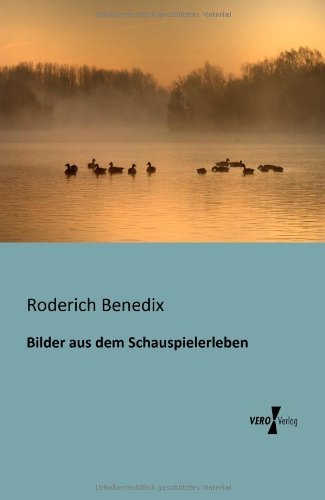 Cover for Roderich Benedix · Bilder Aus Dem Schauspielerleben (Taschenbuch) [German edition] (2019)