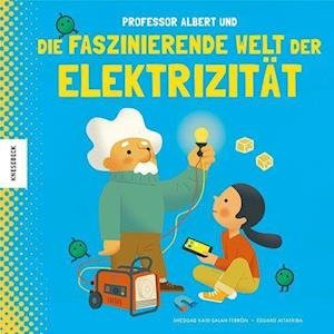 Cover for Sheddad Kaid-Salah Ferrón · Professor Albert und die faszinierende Welt der Elektrizität (Bog) (2022)