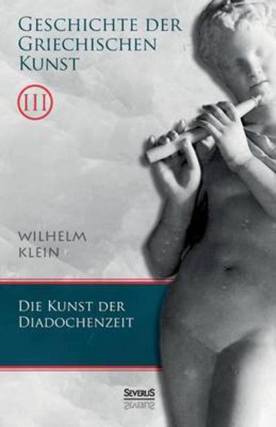 Cover for Wilhelm Klein · Geschichte Der Griechischen Kunst. Band 3 (Taschenbuch) (2015)