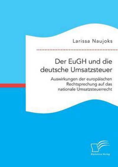 Cover for Naujoks · Der EuGH und die deutsche Umsat (Bok) (2016)