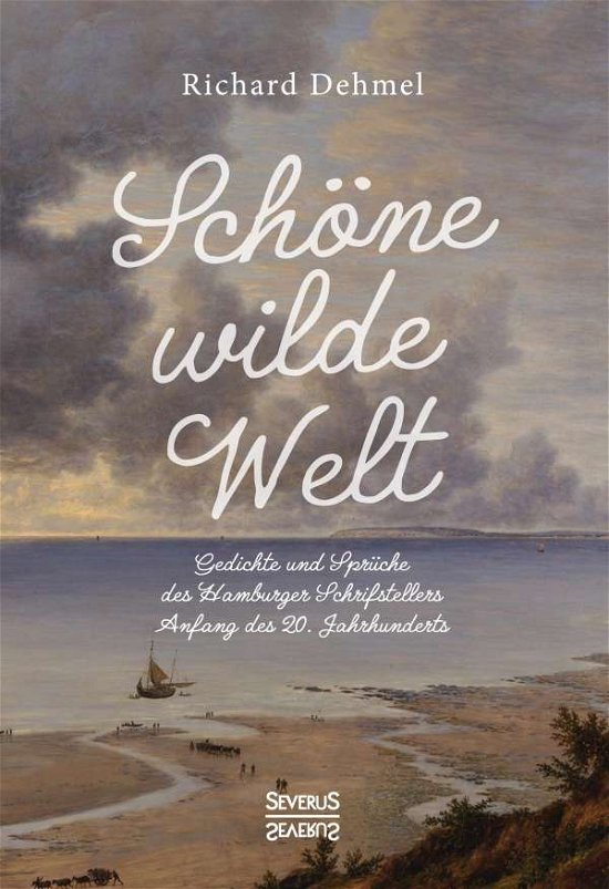 Cover for Dehmel · Schöne wilde Welt (Bog)