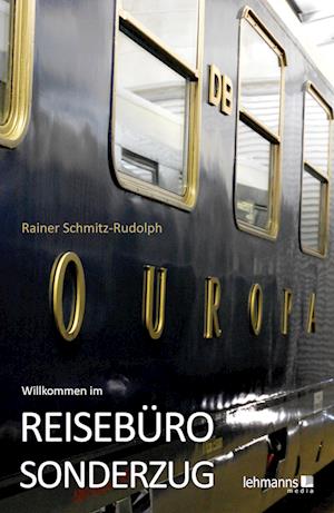 Cover for Rainer Schmitz-Rudolph · Willkommen im REISEBÜRO-SONDERZUG (Paperback Book) (2022)