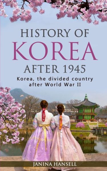 Cover for Janina Hansell · History of Korea after 1945 (Paperback Book) (2019)