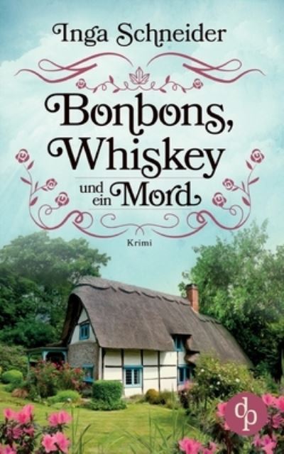 Cover for Inga Schneider · Bonbons, Whiskey und ein Mord (Taschenbuch) (2021)