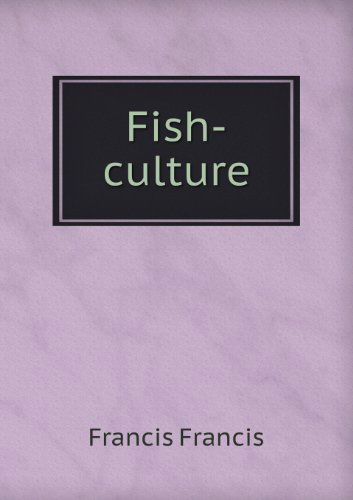 Cover for Francis Francis · Fish-culture (Paperback Book) (2013)