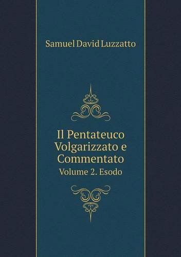 Cover for Samuel David Luzzatto · Il Pentateuco Volgarizzato E Commentato Volume 2. Esodo (Paperback Book) [Italian edition] (2013)