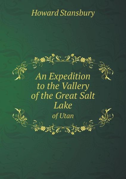 Cover for Howard Stansbury · An Expedition to the Vallery of the Great Salt Lake of Utan (Paperback Book) (2015)