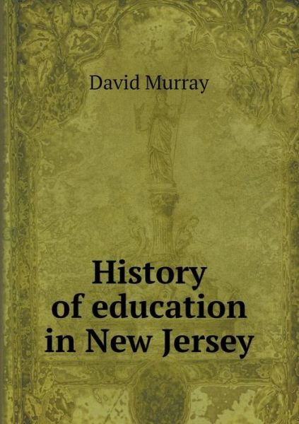 Cover for David Murray · History of Education in New Jersey (Taschenbuch) (2015)
