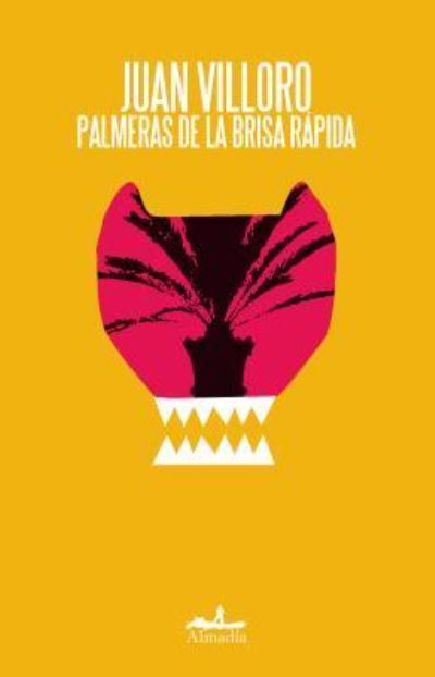 Palmeras de la Brisa Rapida - Juan Villoro - Livros - Almadia - 9786079701482 - 30 de setembro de 2018