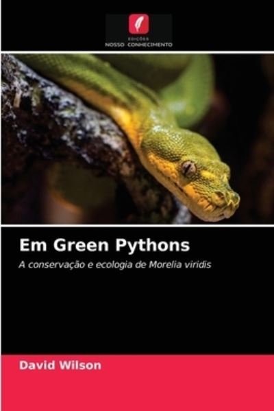 Em Green Pythons - Wilson - Andet -  - 9786203061482 - 15. februar 2021