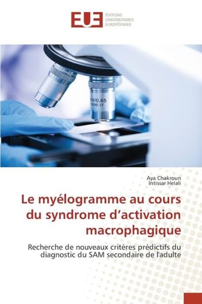 Cover for Aya Chakroun · Le myelogramme au cours du syndrome d'activation macrophagique (Paperback Book) (2021)