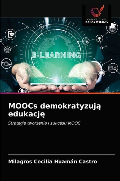 Cover for Milagros Cecilia Huaman Castro · MOOCs demokratyzuj? edukacj? (Paperback Book) (2021)