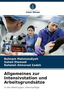 Cover for Behnam Mahmoodiyeh · Allgemeines zur Intensivstation und Arbeitsgrundsatze (Paperback Book) (2021)