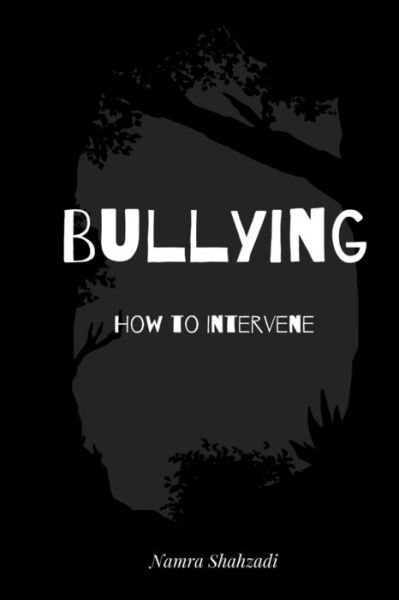 Cover for Namra Shahzadi · Bullying - How to Intervene (Paperback Book) (2022)