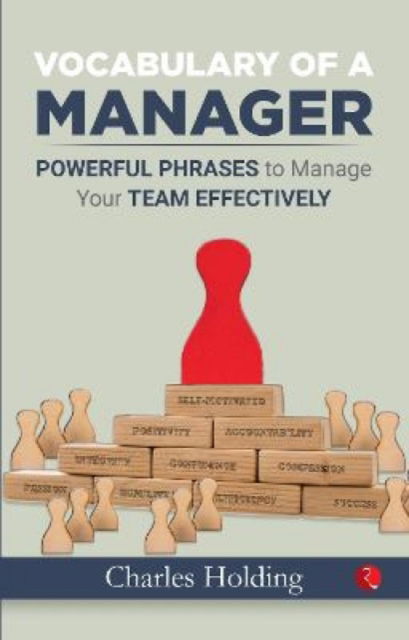 Vocabulary Of A Manager: Powerful Phrases to Manage Your Team Effectively - Patrick Alain - Livros - Rupa Publications India Pvt. Ltd - 9788129145482 - 15 de abril de 2017