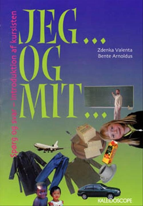 Cover for Zdenka Valenta; Bente Arnoldus · Jeg og mit (Sewn Spine Book) [1º edição] (2000)