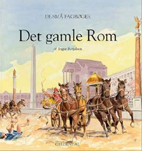 Cover for Inger Byrjalsen · De små fagbøger; De små fagbøger. Samfund og historie: Det gamle Rom (Sewn Spine Book) [1. wydanie] (2003)