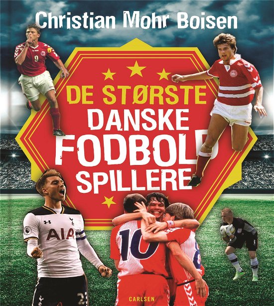 Cover for Christian Mohr Boisen · De største danske fodboldspillere (Indbundet Bog) [1. udgave] (2017)