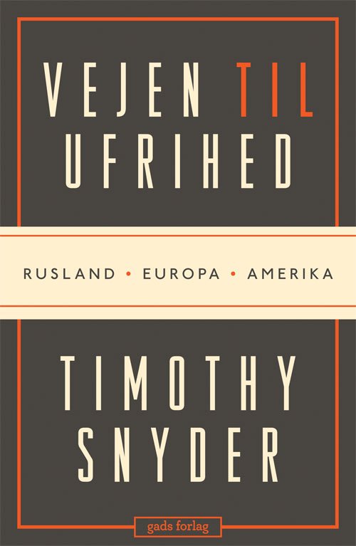 Cover for Timothy Snyder · Vejen til ufrihed (Hardcover Book) [1º edição] (2018)